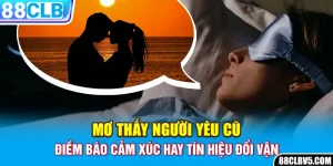 mơ thấy người yêu cũ